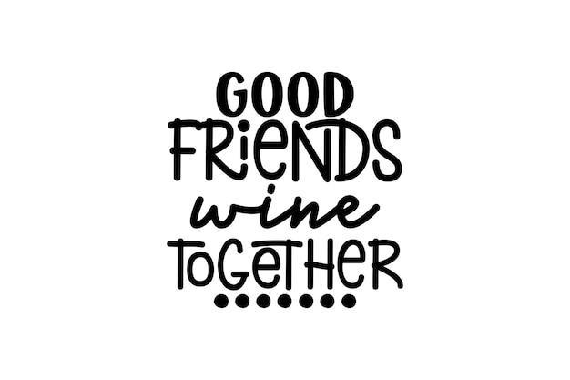 Vector good friends wine together