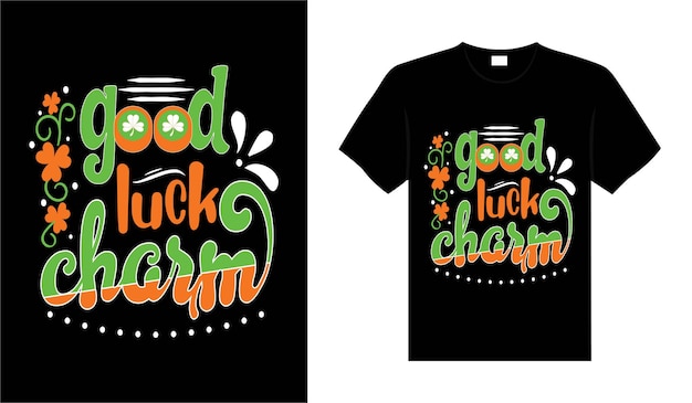 Good luck charm St Patricks Day typography colorful lettering Tshirt design
