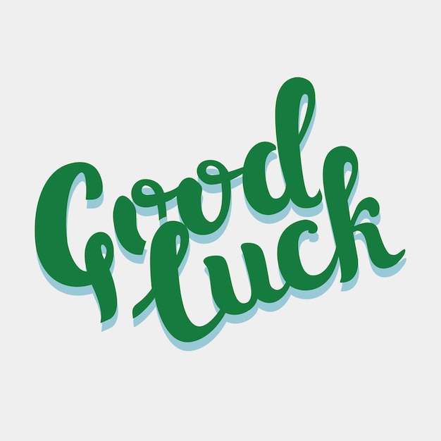 Good luck Hand lettering calligraphic