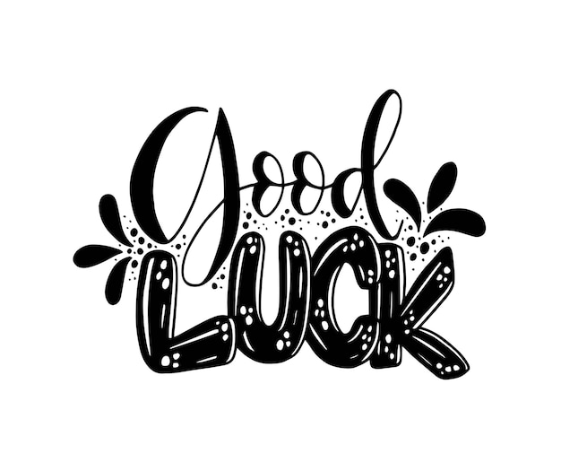 Vector good luck hand lettering motivational quote