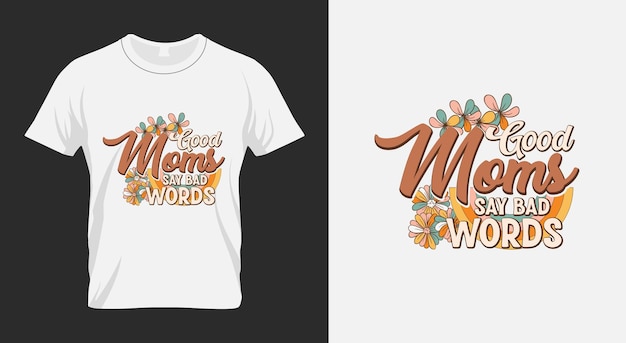 Vector good moms say bad words mum retro png sublimation design