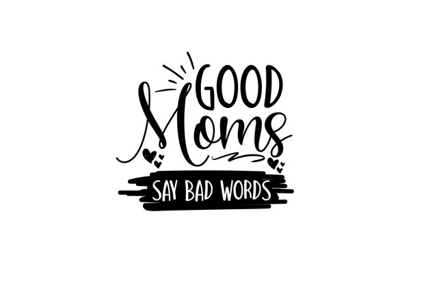 Good moms say bad words vector file