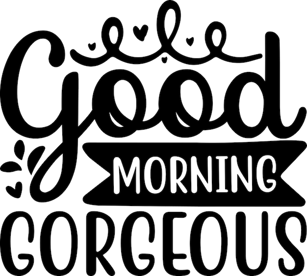 Premium Vector | Good morning gorgeous