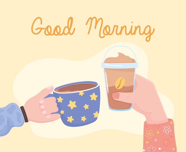 Good morning, hands with frappe and coffee cup, fresh hot and cold beverage illustration