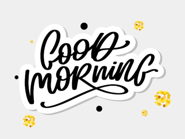 Good Morning lettering calligraphy brush text slogan