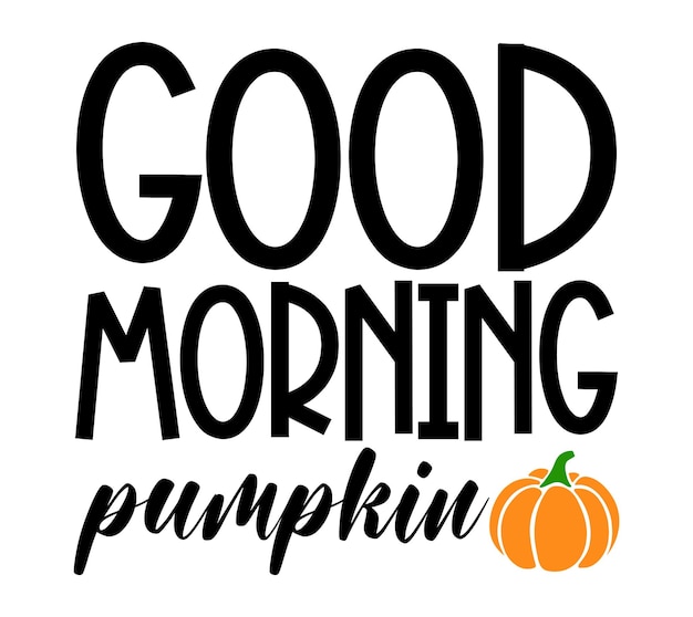 Premium Vector Good Morning Pumpkin pumpkin-spice-season-free-fall-printable-abbi-kirsten-collections