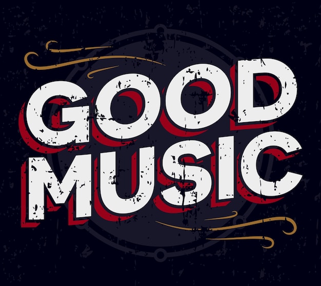 Vector good music typography vintage tee print design tshirt graphics