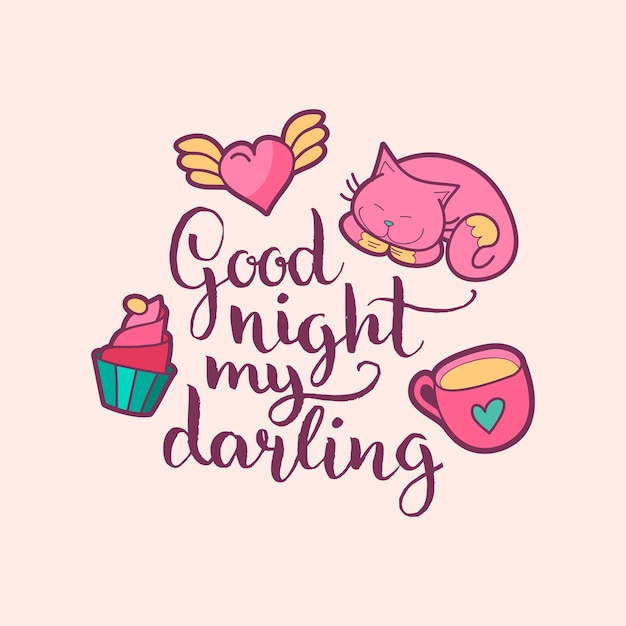 Good Night My Darling hand belettering nacht schattig vectorillustratie met cup kat taart hart Poster kaart met cartoon symbolen mooie kinderachtig achtergrond voor babykamer