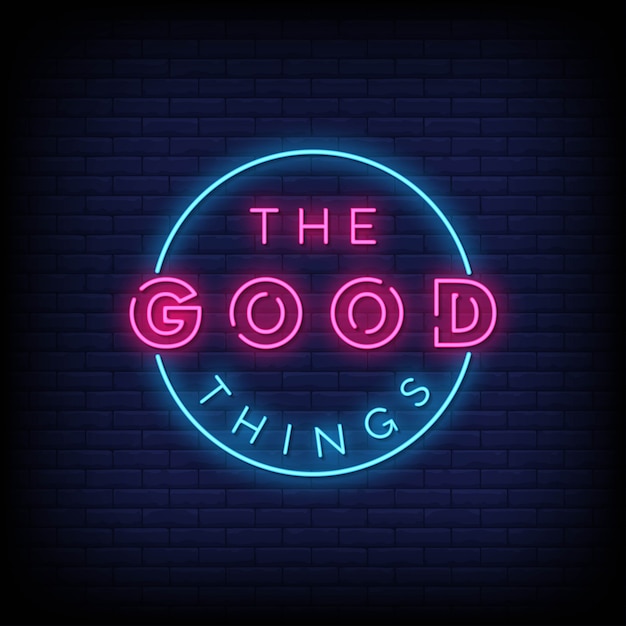 The Good Things Neon sign 