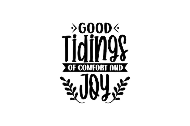 Good Tidings of Comfort and Joy