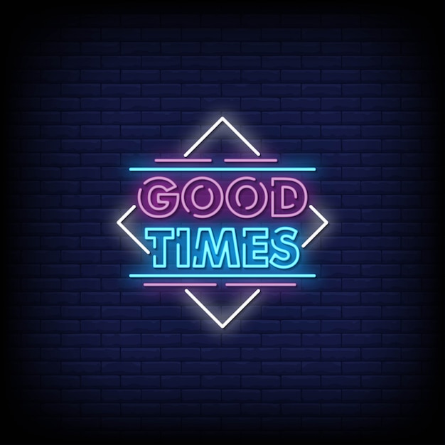 Good Times Neon Text Sign