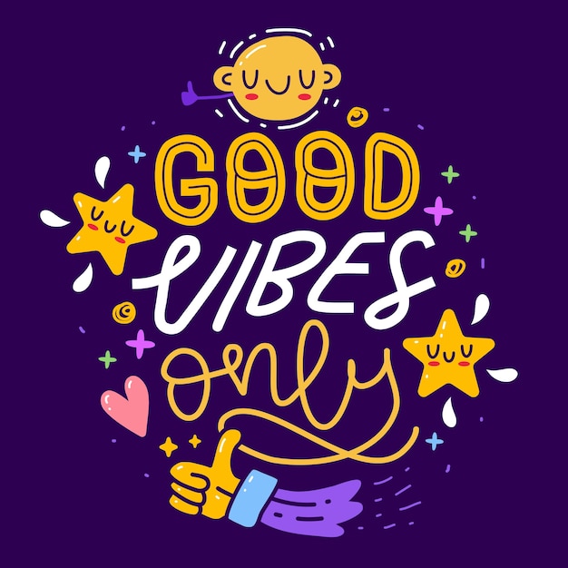 Good vibe only hand drawn lettering inspirational and motivational quote