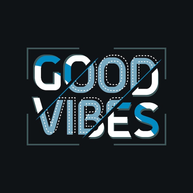 Good Vibes 디자인 타이포그래피 Tshirt 그래픽 인쇄 포스터 배너 슬로건 벡터 일러스트 레이션