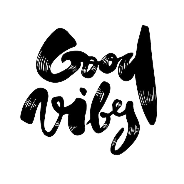 Good vibes. Hand drawn lettering isolated on white background