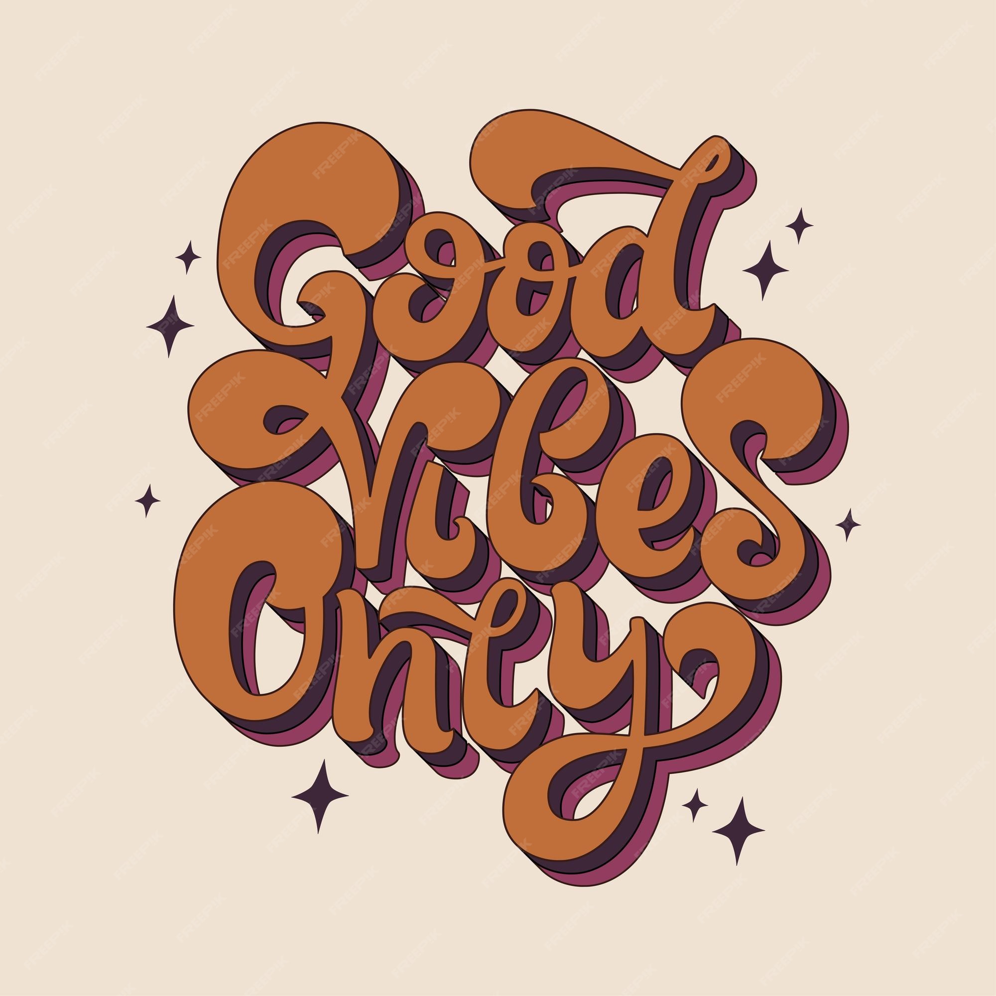 Premium Vector  Good vibes only motivational slogan in retro 70s style  with flowers template for tshirt