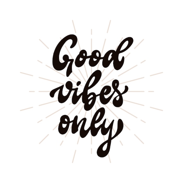 Good vibes only inspirational quote