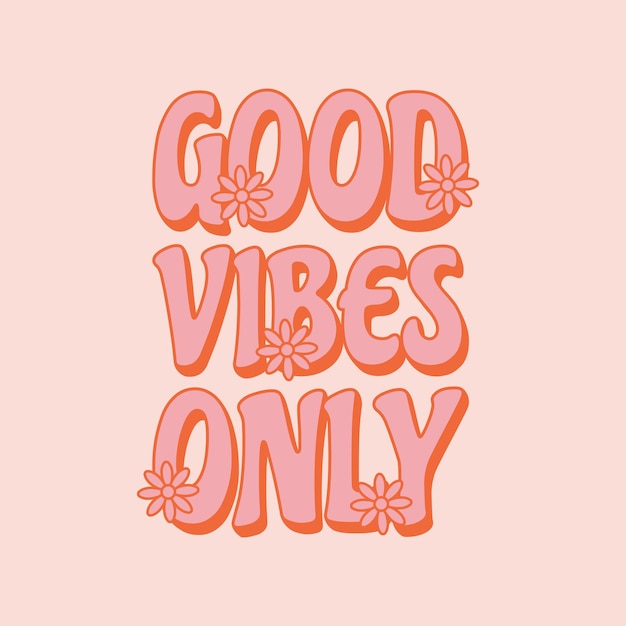 Premium Vector  Good vibes only motivational slogan in retro 70s