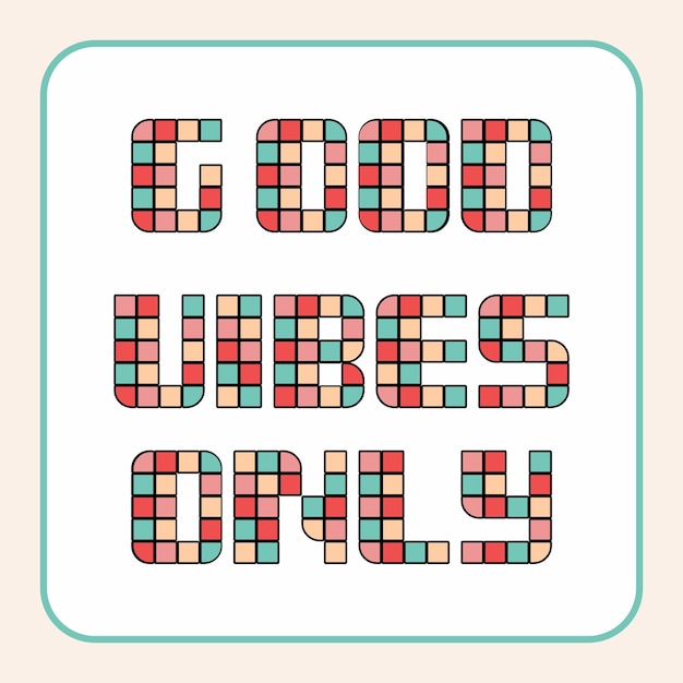 Good vibes only motivations poster colorful modern typography Inspirational positive sign