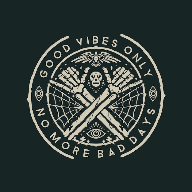 Good vibes only no more bad days badge illustration