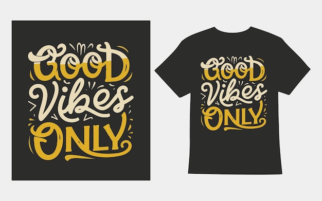 good vibes only tshirt design