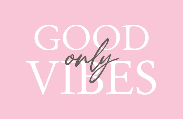 Good vibes only typo afdrukontwerp