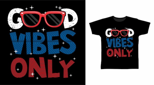 Good vibes only typografie t-shirtontwerp