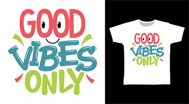 Good vibes only typography t shirt concept