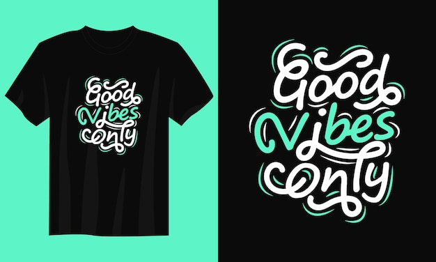 good vibes only Typography TShirt Design