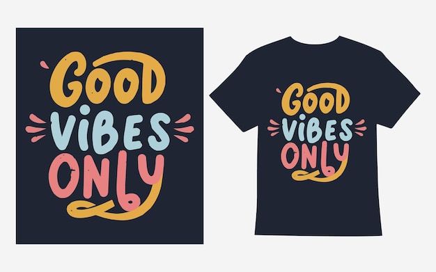 good vibes only typography tshirt design