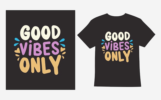 good vibes only typography tshirt design