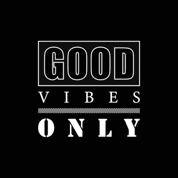 Good vibes only vector t shirt design