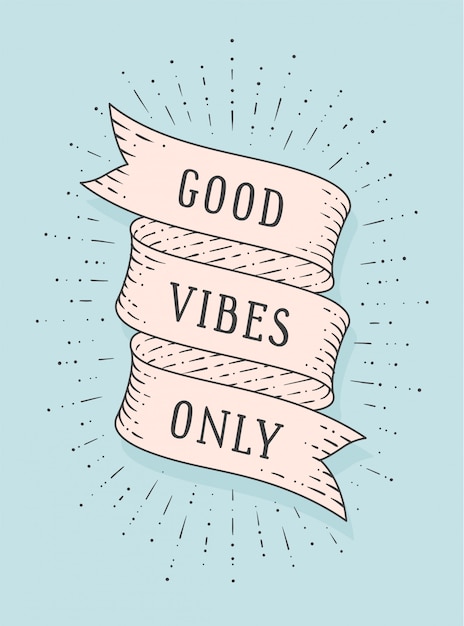 Good vibes only