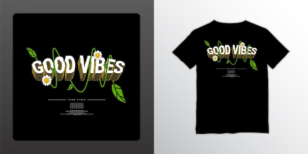 Design della maglietta streetwear good vibes adatto per giacche serigrafiche e altri