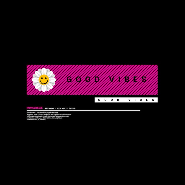 Good vibes streetwear tshirt design suitable for screen printing jackets and others
