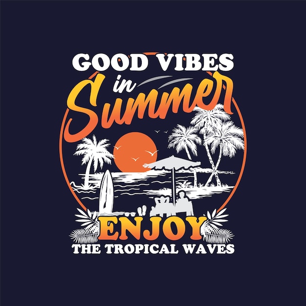 Vector good vibes in summer enjoy the tropical waves free vectors