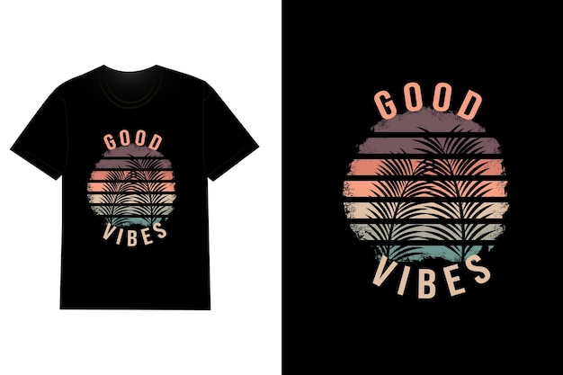 Good Vibes T Shirt Design Retro Vintage