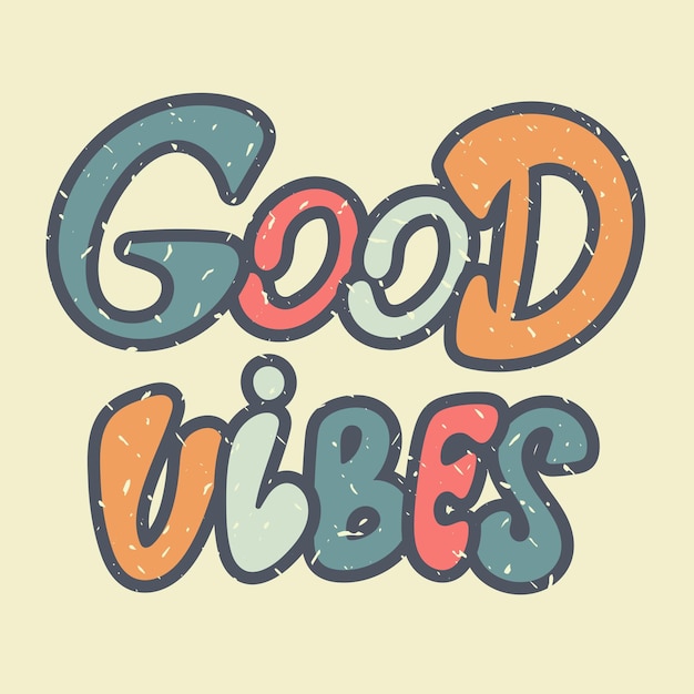 Good vibes vintage design vector illustratie positieve offerte in s stijl handgeschreven retro belettering