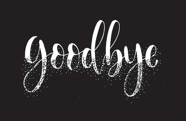 Goodbye, Hand sketched lettering typography.