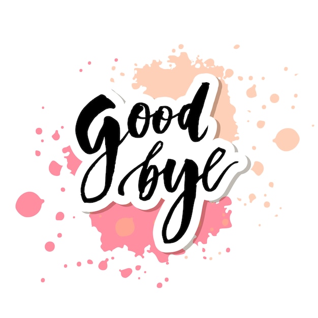 Goodbye lettering calligraphy phrase bye vector watercolor