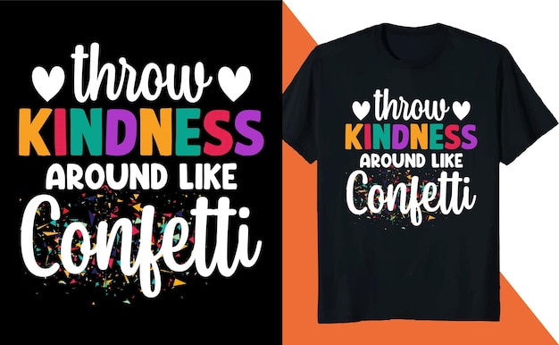 Gooi vriendelijkheid rond als Confetti Positief T-shirtontwerp