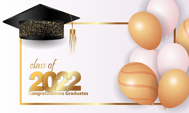 Vector graduation greetings 2022 class of 2022 congratulations on graduation realistic graduation hat and balloons