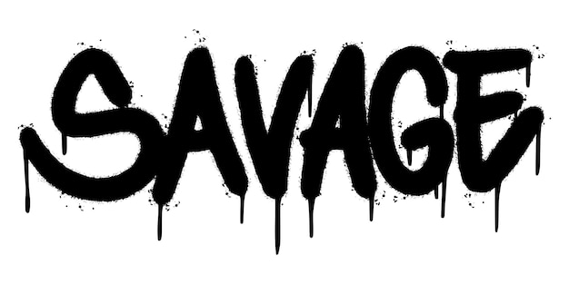 Vector graffiti savage word sprayed isolated on white background. sprayed savage font graffiti. vector illustration.