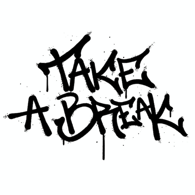 graffiti spray paint word take a break isolated vector