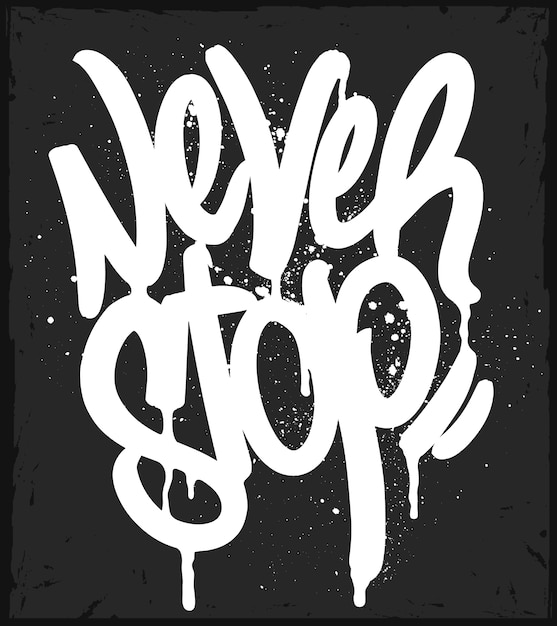 Graffiti Tag Never Stop 타이포그래피