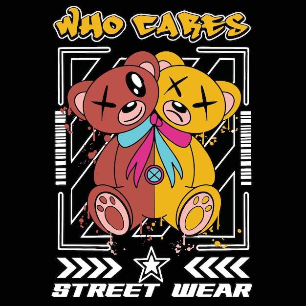 Graffiti teddy bear street wear illustration with slogan who cares