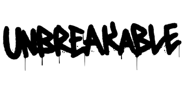 Vector graffiti unbreakable word sprayed isolated on white background. sprayed unbreakable font graffiti. vector illustration.