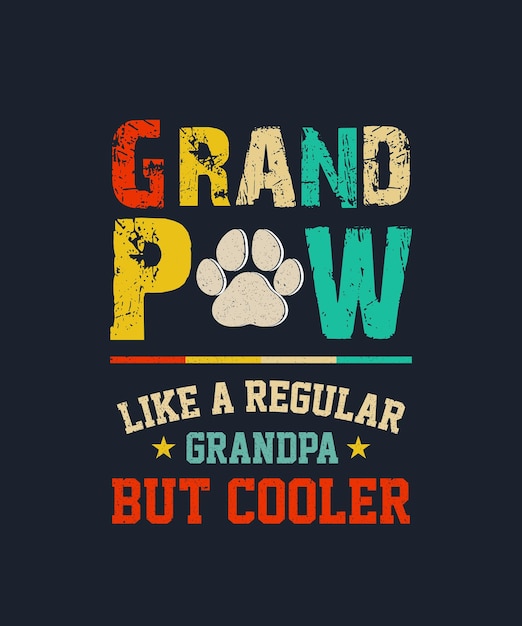 Grand Paw Like A Regular Grandpa But Cooler typography tshirt