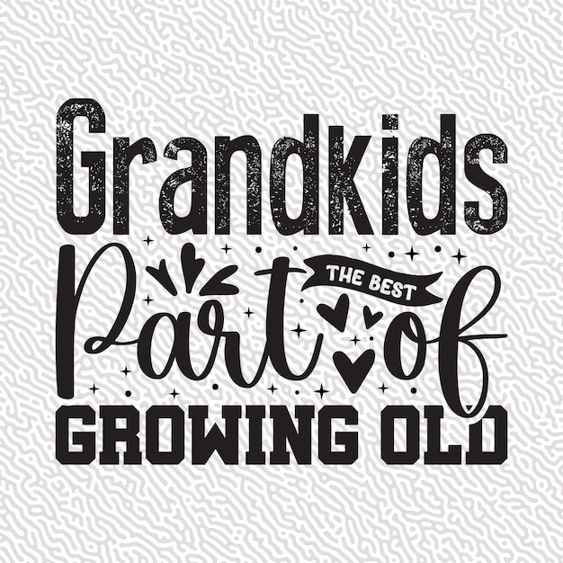 Grandkids The Best Part of Growing Old 배지 컬렉션(손으로 그린 스타일)