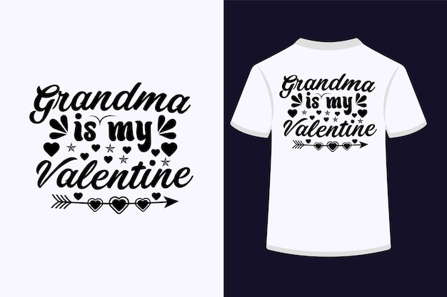Grandma is my valentine typography t-shirt design.