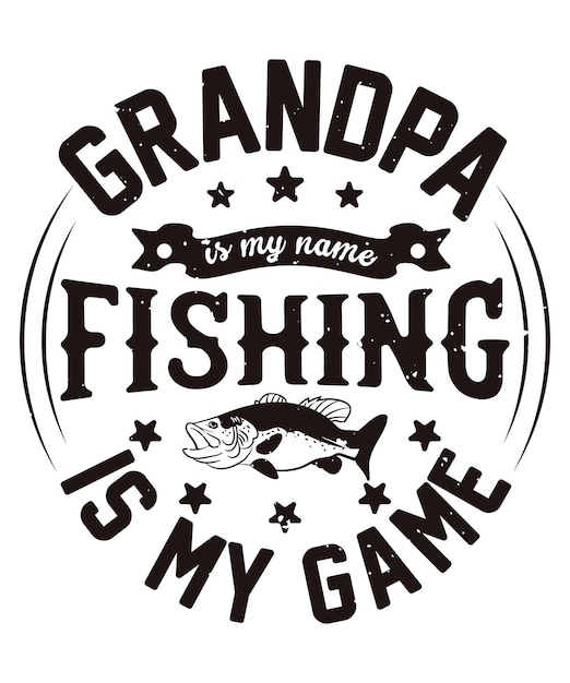 Grandpa is my name fishing is my game fishing t-shirt design